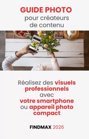 Guide PHOTO PRODUIT pour créateurs de contenu Réalisez des visuels professionnels avec votre smartphone ou appareil photo compact findmax.fr 2026
